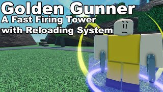 Golden Gunner  Fast Firing, Reloading System│NPC Tower Defense
