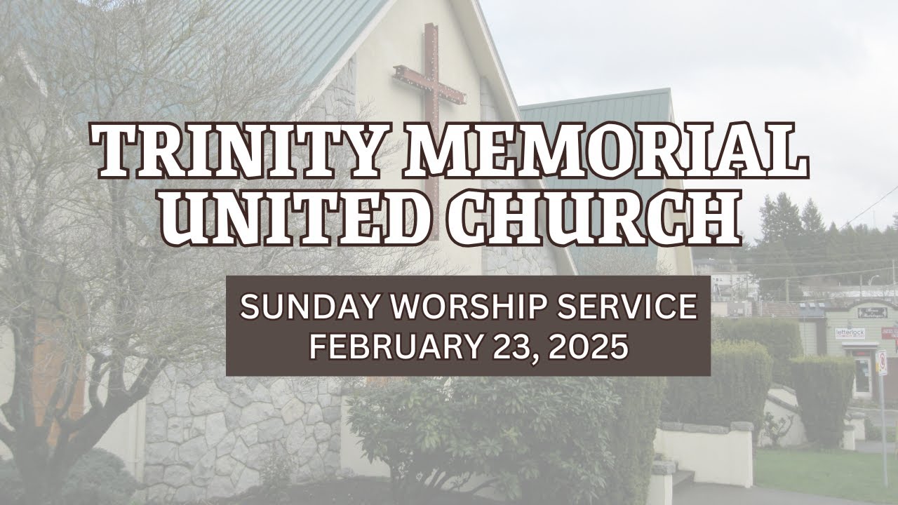 February 23 Sunday Service - Trinity Memorial United Church - YouTube