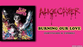 Alice Cooper - Burning Our Bed (Sutítulos al Español)