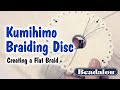 Kumihimo Braiding Disc - Creating a Flat Braid