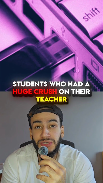 Students Who Had A Crush On Their Teacher😍