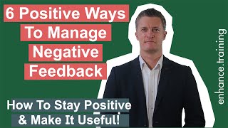 6 Positive Ways to Manage Negative Feedback at Work  Receive Negative Feedback Well