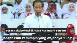 MD - Pesan Sakti Jokowi di Acara Nusantara Bersatu  Jangan Pilih Pemimpin yang Wajahnya ‘Cling’