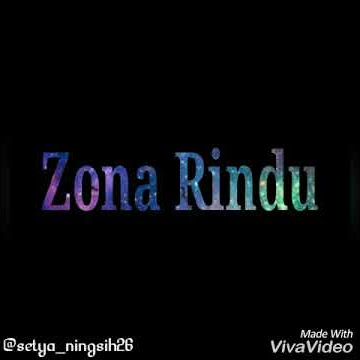 Viva Video Kekinian 'Zona Rindu'