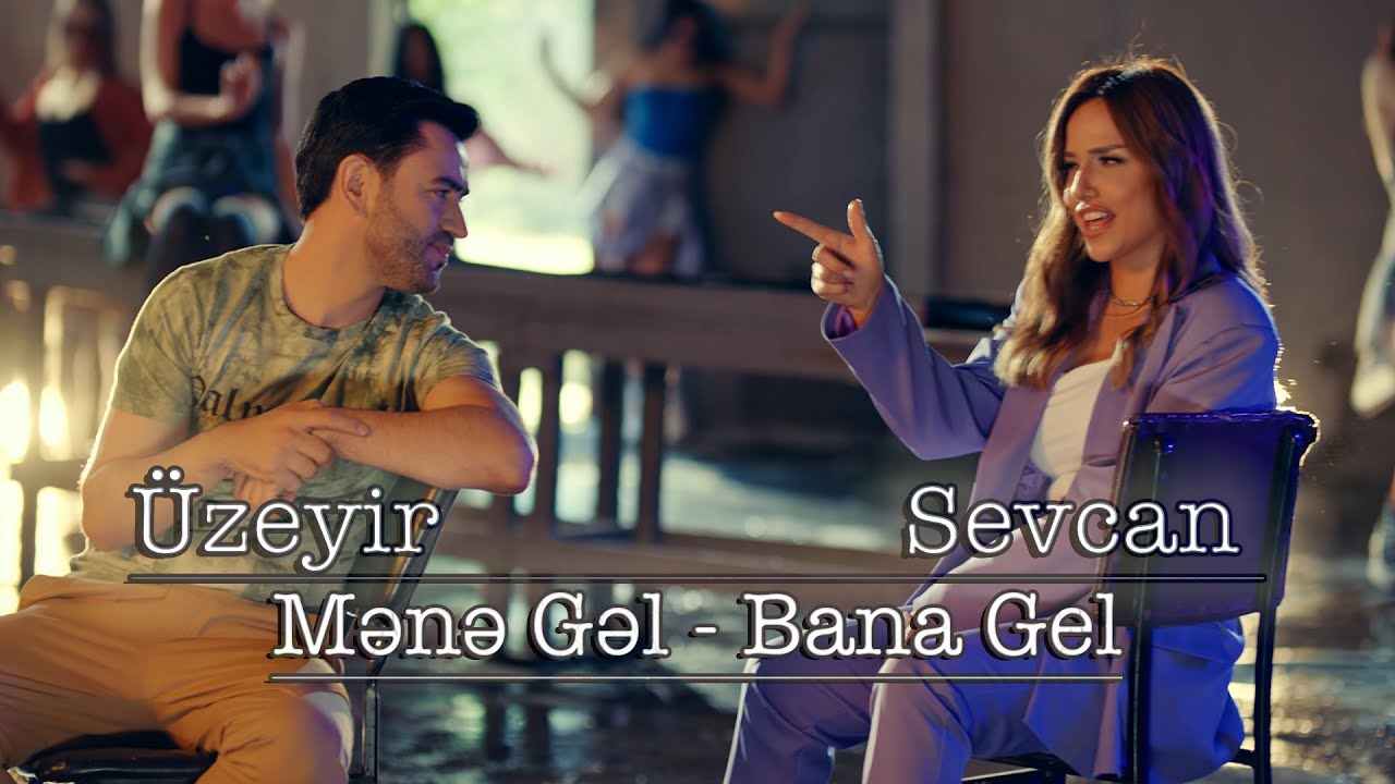 Uzeyir Mehdizade Sevcan Dalkiran   Mene Gel Bana Gel  Official Clip  2022