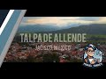 TALPA DE ALLENDE, JALISCO IN 4K!