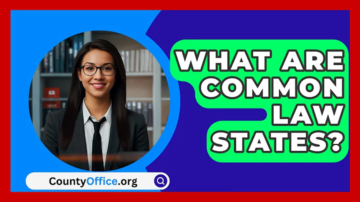 What Are Common Law States? - CountyOffice.org