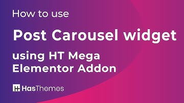 How to use Post Carousel widget using HT Mega Elementor Addon | Part 5