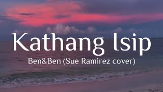 Ben\&Ben - Kathang Isip | cover by Sue Ramirez (Lyrics)