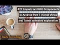 #27 Layouts and GUI Components in Android Part 7 | Scroll Views and Toasts animated explanation
