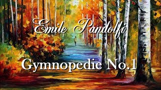 Gymnopedie - Emile Pandolfi