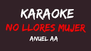 KARAOKE ( No Llores Mujer ) ANUEL AA &  Travis Barker