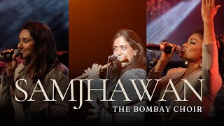 Samjhawan | The Bombay Choir Cover