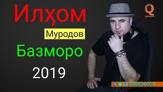 Илхом Муродов - Базморо 2019