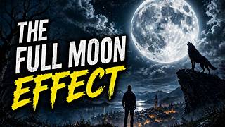 Why Do People Act Weird During a Full Moon