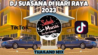 SABAH MUSIC - DJ SUASANA DI HARI RAYA 2023(ThailandMix)