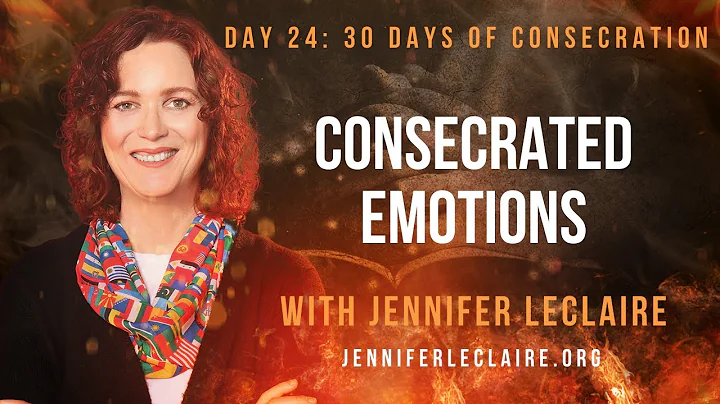 Consecrated Emotional Life (Day 24 of 30 Days of C...