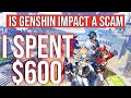 Genshin Impact: I Spent $600 So You Don't!