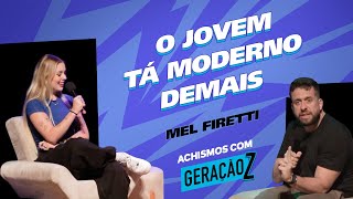 QUEM NÃO TEM RELACIONAMENTO ABERTO HOJE EM DIA FT. MEL FIRETTI | #ACHISMOS COM A GERAÇÃO Z