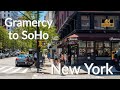 Walking nyc 4k  gramercy park to soho