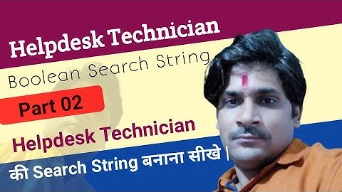 Part 02 | Helpdesk Technician Boolean Search String | How to make Helpdesk Technician search String