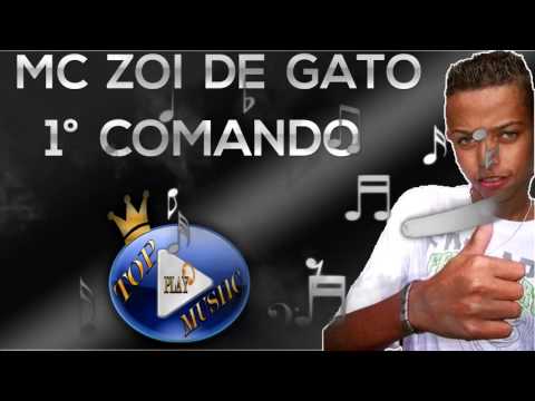 MC ZOI DE GATO - 1° COMANDO ♪(LETRA+DOWNLOAD)♫