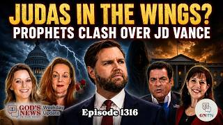GNITN 1316 - Judas in the Wings? Prophets Clash Over JD Vance