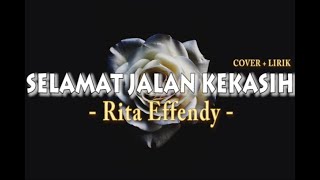 SELAMAT JALAN KEKASIH - RITA EFFENDY (COVER   LIRIK)