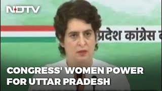 "For Girls Of UP": Priyanka Gandhi Says 40% Poll Candidates Will Be Women screenshot 4