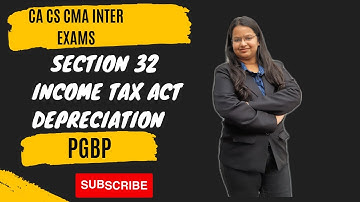 Depreciation Sec.32 of Income Tax Act in Less than 20 Minutes | PGBP | CA Inter | CMA Inter