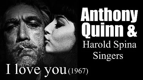 Anthony Quinn & Harold Spina Singers - I Love You ...