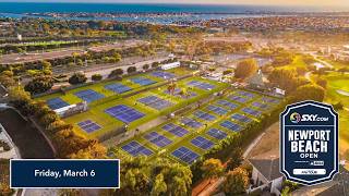 Court 8 - SXY Newport Beach Open (Friday, PPA Tour)