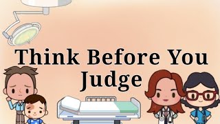 Think Before You Judge {based on the English book} |crdtby- TkMigaChannel