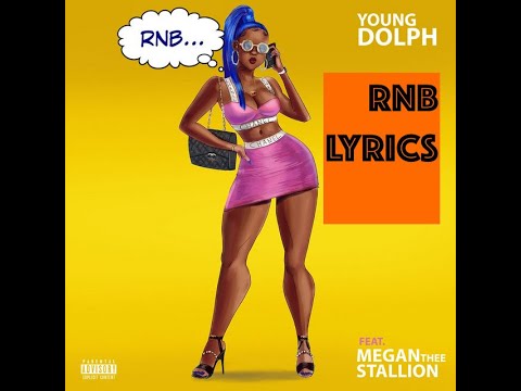 Young Dolph – RNB feat  Megan Thee Stallion Lyrics