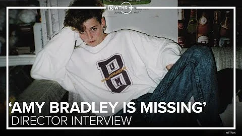 'Amy Bradley Is Missing' | Interview with co-director of Netflix true crime docuseries