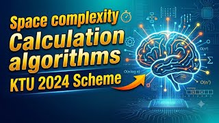 How to Calculate Space Complexity | Solved Examples | DAA | KTU S5 2024 CSE | Malayalam