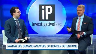Lawmakers demand answers on border detentions