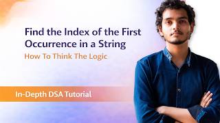 Find the Index of the First Occurrence in a String | Leetcode 28 | How To Think The Approach