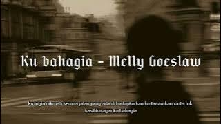 Ku bahagia Speed up By Melly Goeslaw