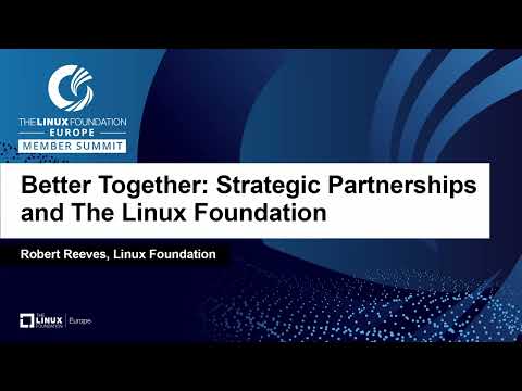 Better Together: Strategic Partnerships and The Linux Foundation - Robert Reeves, Linux Foundation Episode cover