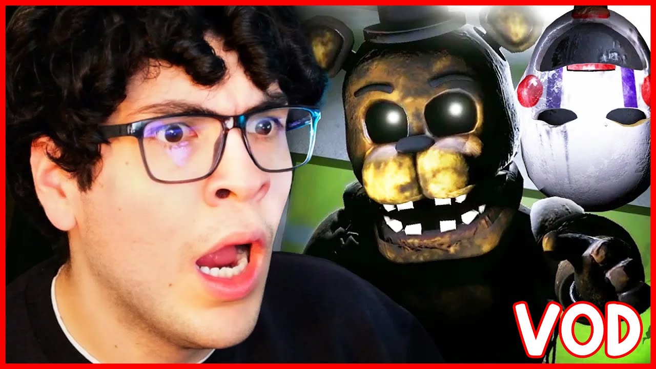 FNAF HAS NEVER BEEN SCARIER! [VOD]