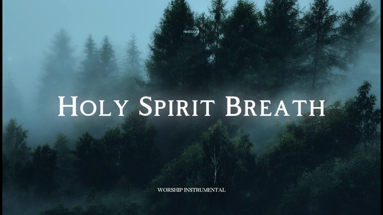 Holy Spirit Breath – Peaceful Soaking Music for Prayer
