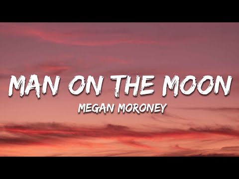 Megan Moroney - Man on the Moon (Lyrics)