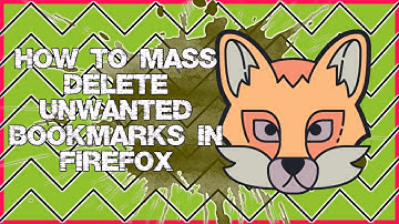 How to Mass Delete Unwanted Bookmarks in Firefox
