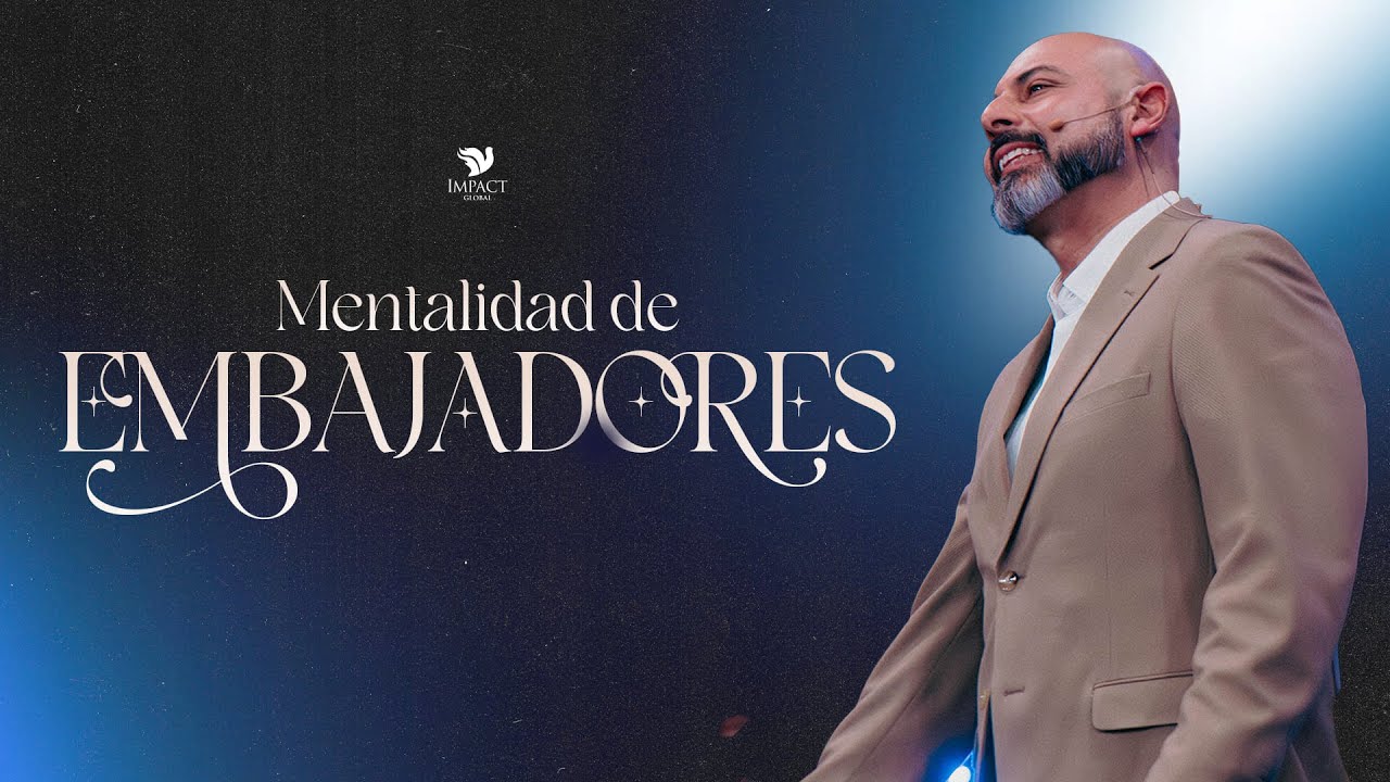 MENTALIDAD DE EMBAJADORES | Apóstol Iván Vindas
