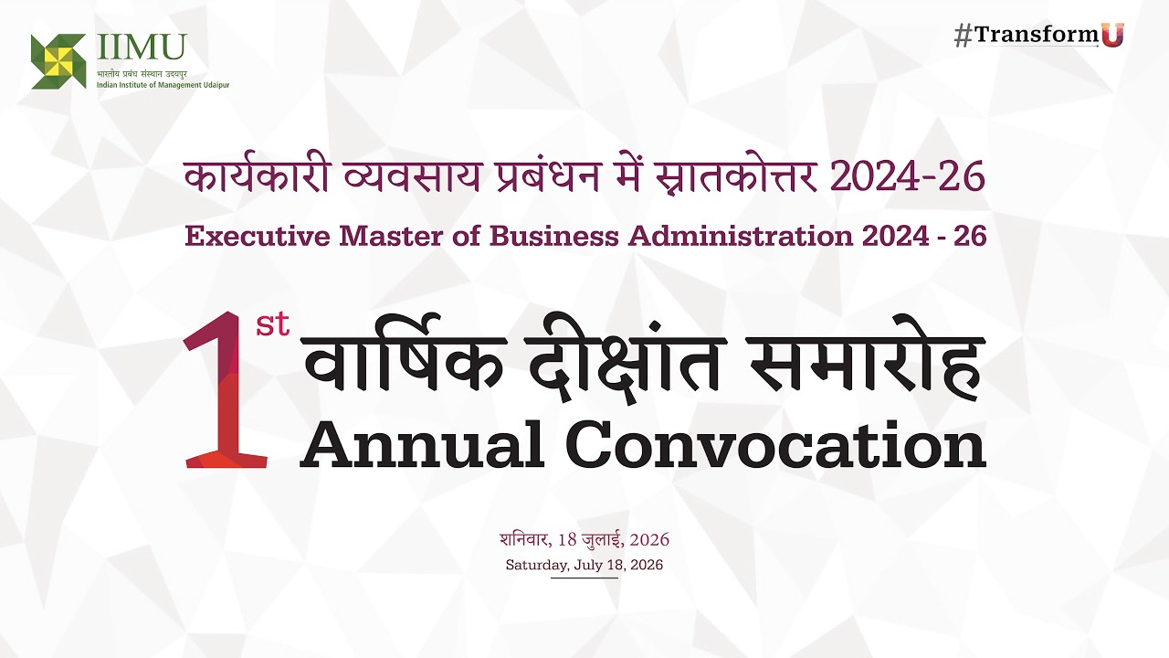 First Annual Convocation | Executive MBA Class of 2024–26 | IIM Udaipur | July 18, 2026