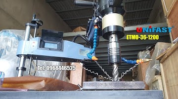 Máy ta rô cần điện có bơm dầu ETMO-36-1200 (M6-M36, cần 1200mm, Servo 1200W 220V, UniFast)