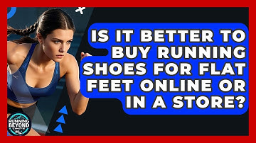 Is It Better To Buy Running Shoes For Flat Feet Online Or In A Store? - Running Beyond Limits