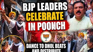  Poonch: BJP leaders celebrate in Poonch, dance to dhol beats and distribute sweets among people