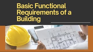 Basic Functional Requirements of a Building|Key Requirements for Building Functionality